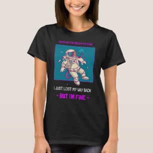 Camiseta Astronauta Engraçado Perdido no Espaço Estou bem
