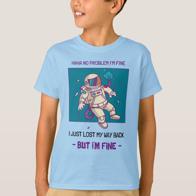 Camiseta Astronauta Engraçado Perdido no Espaço Estou bem (Frente)