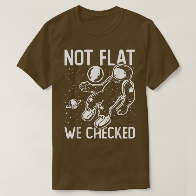Camiseta Astronauta Espaço Terra Não Plana Verificamos T- (Frente do Design)