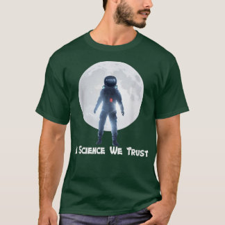 Camiseta Astronauta, Humanista, Na Ciência Confiamos, Ateís