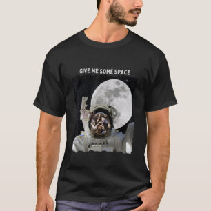 Camiseta Astronauta me dê espaço viajando para Moon Gal