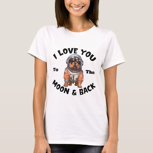 Camiseta Astronauta Rottweiler Eu Te Amo Na Lua E Volta (Frente)