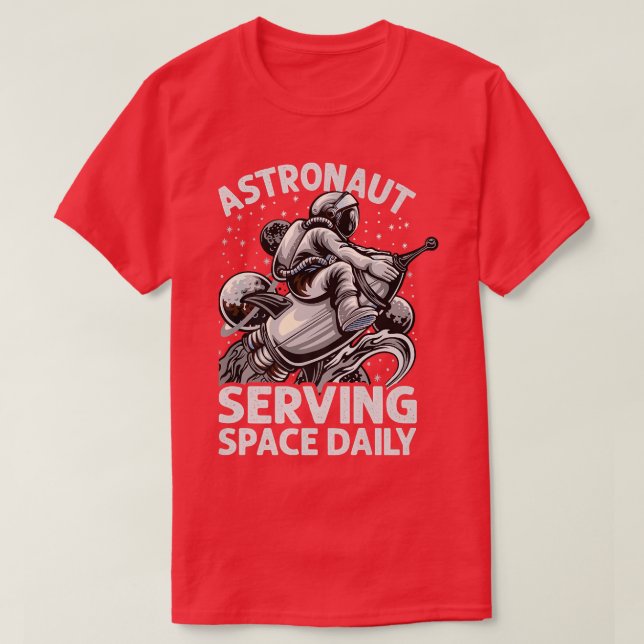 Camiseta Astronauta Servindo Espaço Diariamente - Engraçado (Frente do Design)