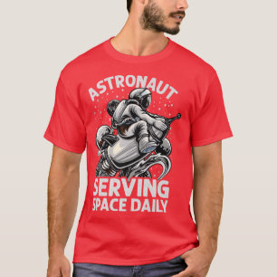 Camiseta Astronauta Servindo Espaço Diariamente - Engraçado