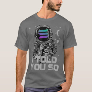 Camiseta Astronauta Solana Coin SOL Crypto Eu Te Disse Tão
