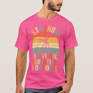 Camiseta Astronomia é Inevitável Educação é Opcional Astr
