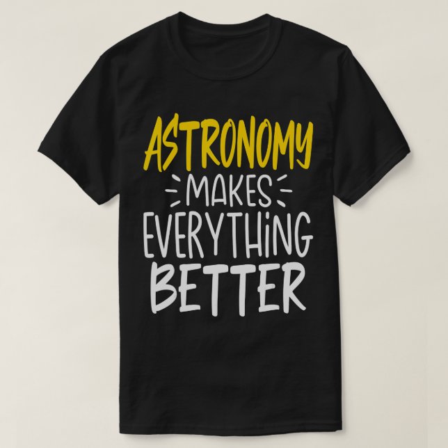 Camiseta Astronomia Torna Tudo Melhor Galáxia Científica (Frente do Design)