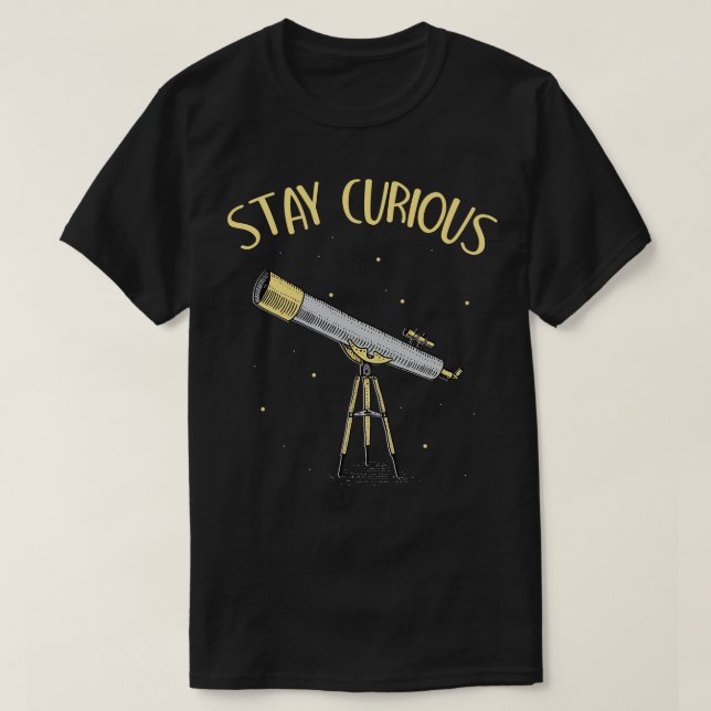 Camiseta Astrônomo Telescópio fica curioso (Frente do Design)