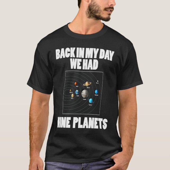 Camiseta Astronomy    Back In My Day We Had 9 Planets (Frente)