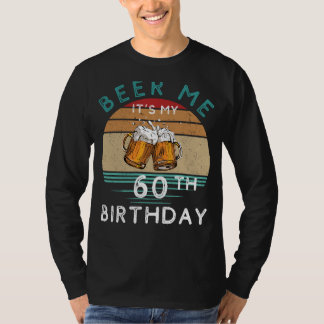 Camiseta Até 60! Cerveja-me é o meu 60º aniversário engraça