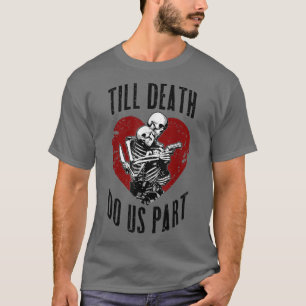 Camiseta Até a morte nos faz parte do Casal de Casamento Es
