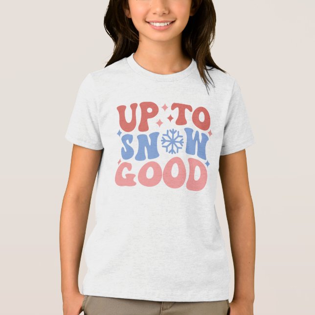 Camiseta Até a neve boa - Design de inverno divertido (Frente)