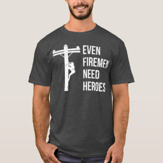 Camiseta Até Bombeiros Precisam de Heróis Lineworker Tech