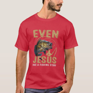 Camiseta Até Jesus Tem Uma Estória De Pesca A Pescar Está N