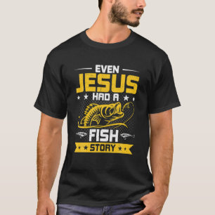 Camiseta Até Jesus Tinha Um Presente De Pesca Engraçado.