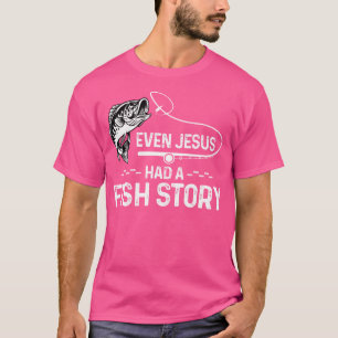Camiseta Até Jesus Tinha Uma Estória De Peixes Fresca