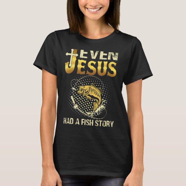 Camiseta Até Jesus Tinha Uma História de Peixe Engraçada (Frente)