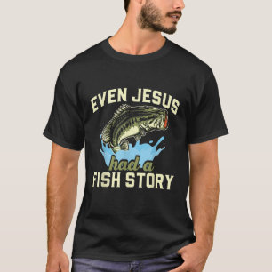 Camiseta Até Jesus tinha uma história de peixe Pesca Cristã