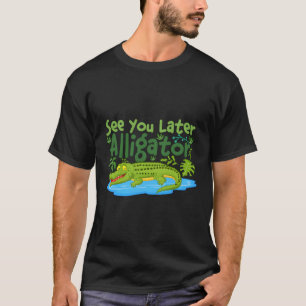 Camiseta Até Mais Tarde Alligadores Crocodilos