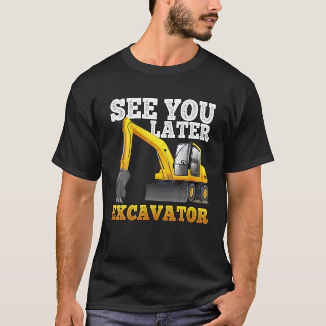Camiseta Até Mais Tarde, Escavador Engraçado Para Garotos B (Frente)
