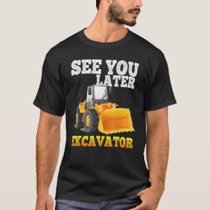 Camiseta Até Mais Tarde, Escavador Para Garotos Brancos Gar