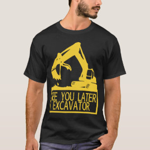 Camiseta Até Mais Tarde, Escavadora, Crianças Engraçadas 1