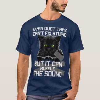 Camiseta Até mesmo a fita Duct não pode ser colocada em est