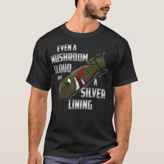 Camiseta Até mesmo uma nuvem de cogumelo tem uma bomba de r