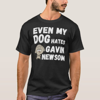Camiseta Até Meu Cachorro Odeia Gavin Newsom, Engraçado Lem
