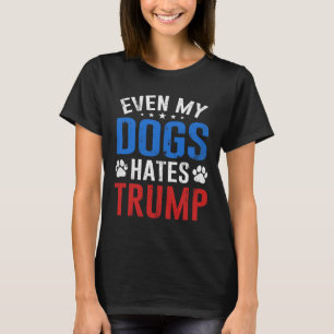 Camiseta Até meu cachorro odeia o Trump Anti Presidente Don