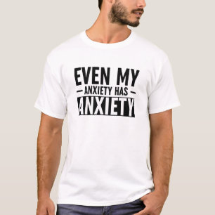 Camiseta Até Minha Ansiedade Tem Ansiedade