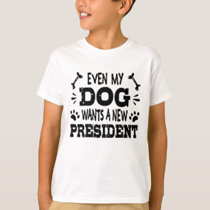 Camiseta Até o meu cão quer um novo presidente