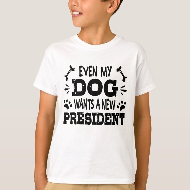 Camiseta Até o meu cão quer um novo presidente (Frente)