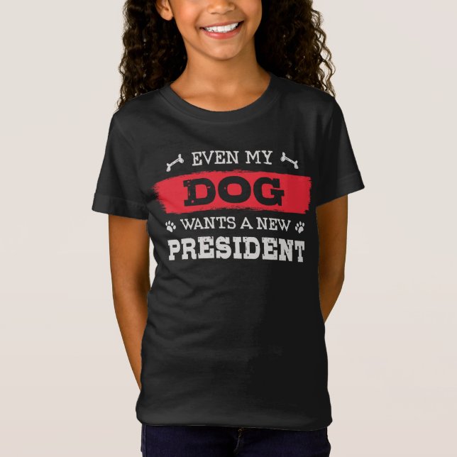 Camiseta Até o meu cão quer um novo presidente (Frente)
