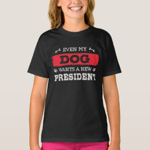Camiseta Até o meu cão quer um novo presidente