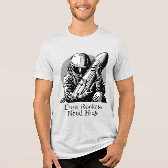 Camiseta Até Os Foguetes Precisam De Abraços, Astronautas E (Frente)