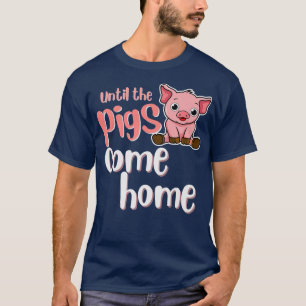 Camiseta Até os porcos chegarem em casa, trocadilhos engraç