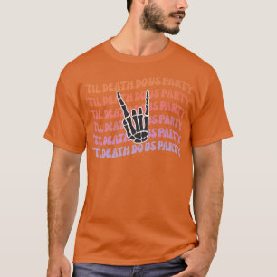 Camiseta Até que a Morte nos Separe Festa de Despedida de S
