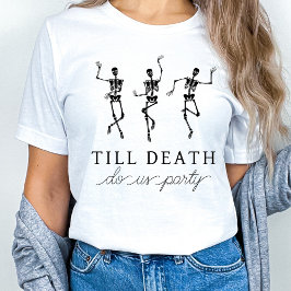 Camiseta Até que a Morte nos Separe Fim de Semana de Desped