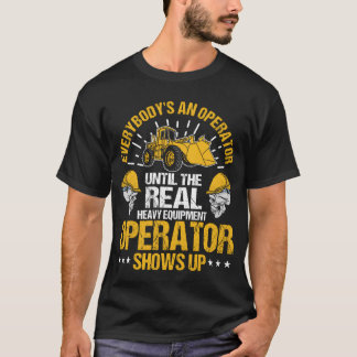 Camiseta Até que o verdadeiro operador de equipamentos pesa