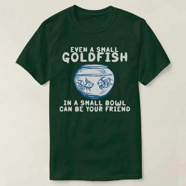 Camiseta Até Um Pequeno Peixe-Ouro Em Uma Pequena Bolota Po (Frente do Design)