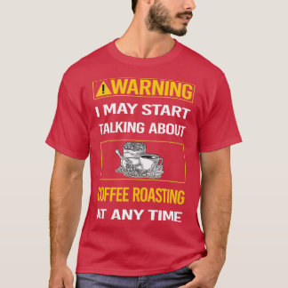 Camiseta Atenção Engraçada À Torrefação De Café
