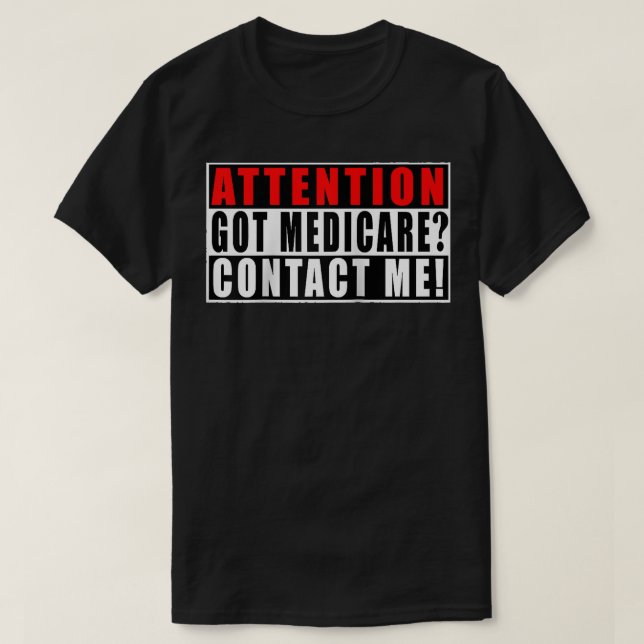 Camiseta Atenção, Medicare, Entre Em Contato Com O Engraçad (Frente do Design)