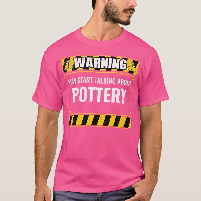 Camiseta Atenção Pode Começar a Falar Sobre Argila de Cerâm (Frente)