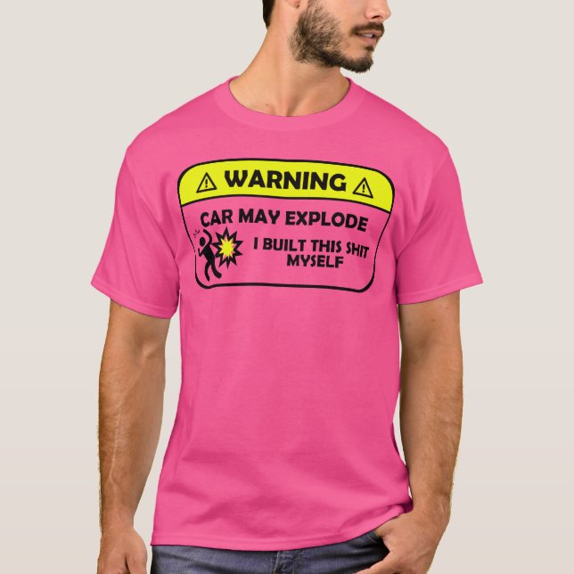 Camiseta Atenção Tapete de Carro Explodir Eu Construí Isto  (Frente)