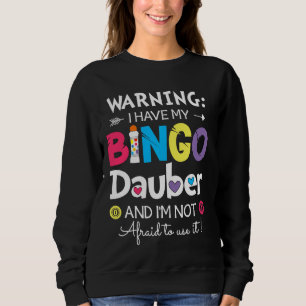Camiseta Atenção, tenho o meu Bingo Dauber e não tenho medo
