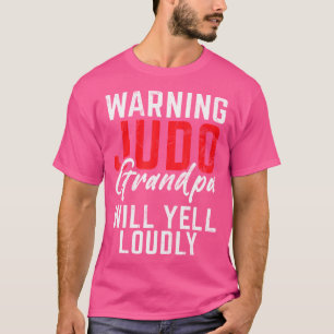 Camiseta Atenção Vovô Judo Gritará Alto Vovô Judo