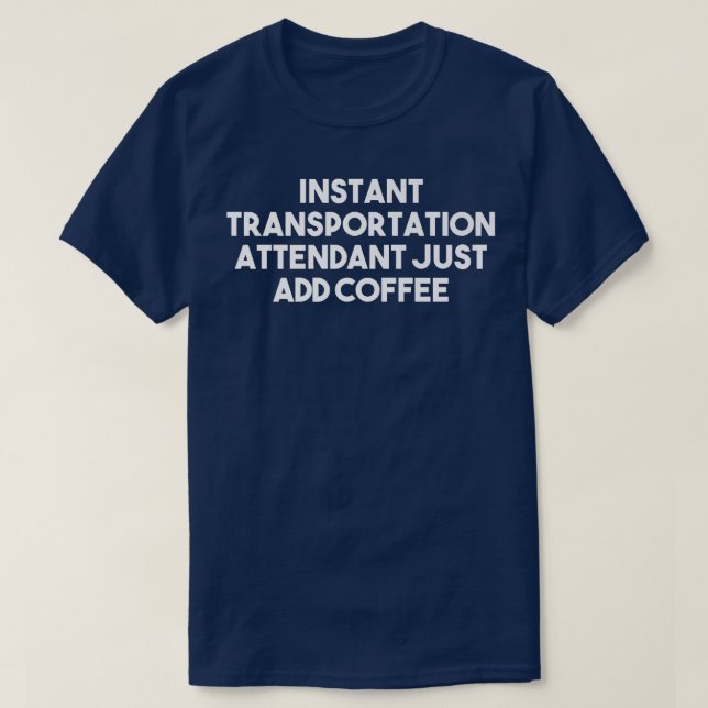 Camiseta Atendedor de Transporte Instantâneo Apenas adicion (Frente do Design)