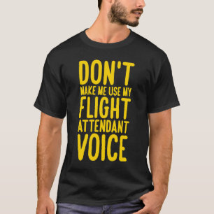 Camiseta Atendedor de Voo Não me faça usar meu Atendimento 