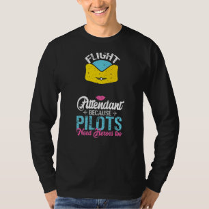 Camiseta Atendedor De Voo Porque Os Pilotos Precisam De Her